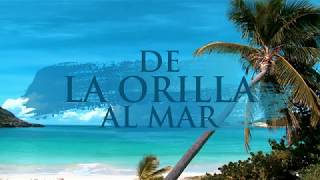 De la Orilla Al Mar Music Video