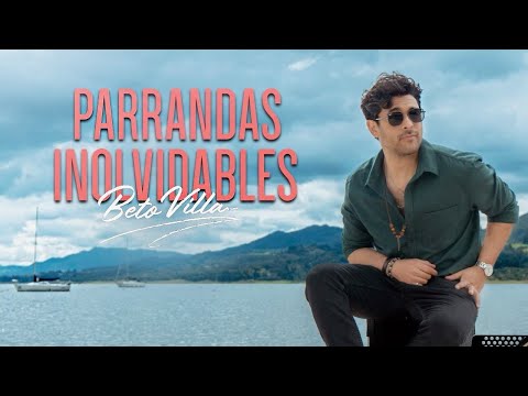 Beto Villa - Parrandas Inolvidables | Mis Clásicos III - Parrandas Inolvidables (Video Oficial)