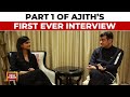 Part 1 Of Ajith Kumar S First Interview In 10 Years Padma Bhushan Family And Career Reflections