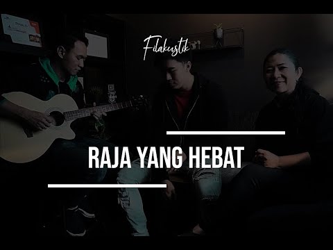 Raja Yang Hebat (Cover) by Filakustik