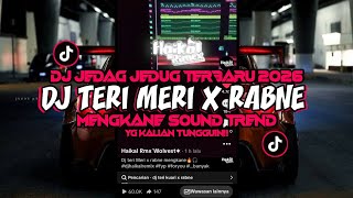 Download lagu DJ TERI MERI X RABNE MENGKANE JEDAG JEDUG TIKTOK TERBARU 2026  mp3