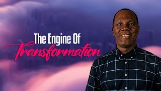 THE ENGINE OF TRANSFORMATION
