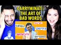 CARRYMINATI The Art Of Bad Words Reaction