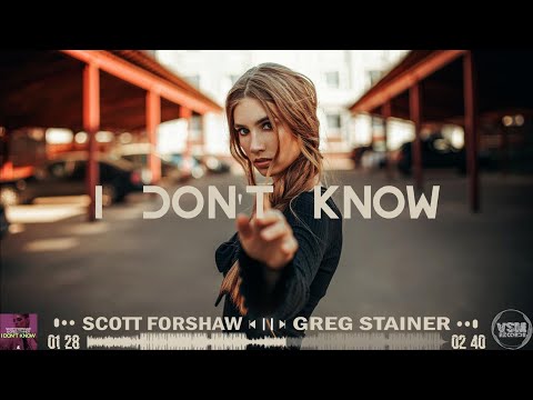 Scott Forshaw & Greg Stainer - I Don't Know