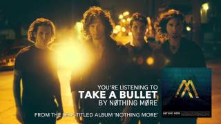 Nothing More - Take A Bullet (Audio Stream)