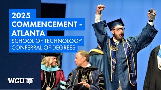 School of Technology - Conferral of Degrees - WGU 2025 Atlanta Commencement