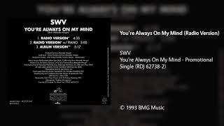 SWV - You&#39;re Always On My Mind (Radio Version)