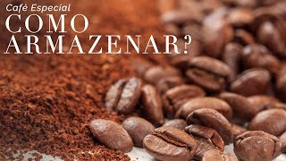 COMO GUARDAR CAFÉ SEM PERDER SABOR? NA GELADEIRA?