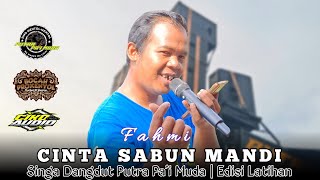 Download lagu CINTA SABUN MANDI - VOC : FAHMI | PUTRA PA'I MUDA | EDISI LATIHAN mp3