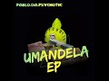Umandela Pablo Da Psychic Ofentse Don Steazy Ft Kaymor T