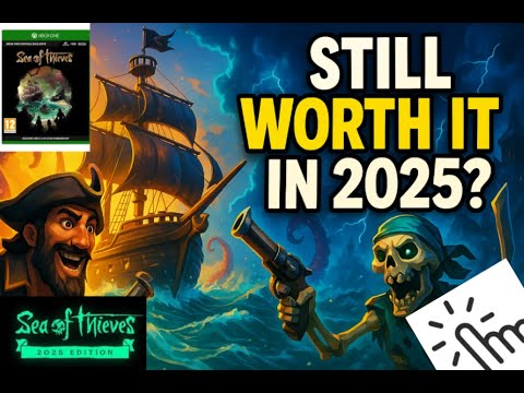 Is Sea of Thieves Still Fun in 2025?