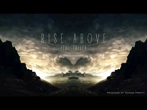 Rise Above (feat. Trella) - Tommee Profitt