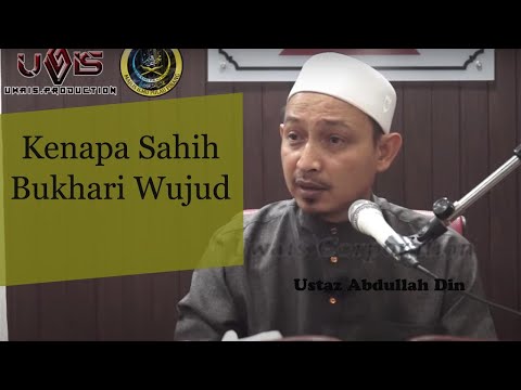 [Siri 2]Kenapa Dikeluarkan Sahih Bukhari? Ustaz Abdullah Din