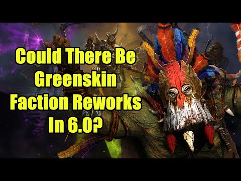 The Possible Greenskin Faction Reworks In The next DLC? - Total War Warhammer 3