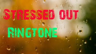 Download lagu Stressed out Ringtone mp3