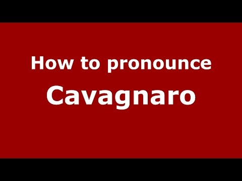 How to pronounce Cavagnaro