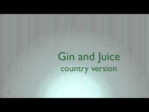 Gin and juice country version The Gourds