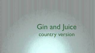 Gin and juice country version The Gourds
