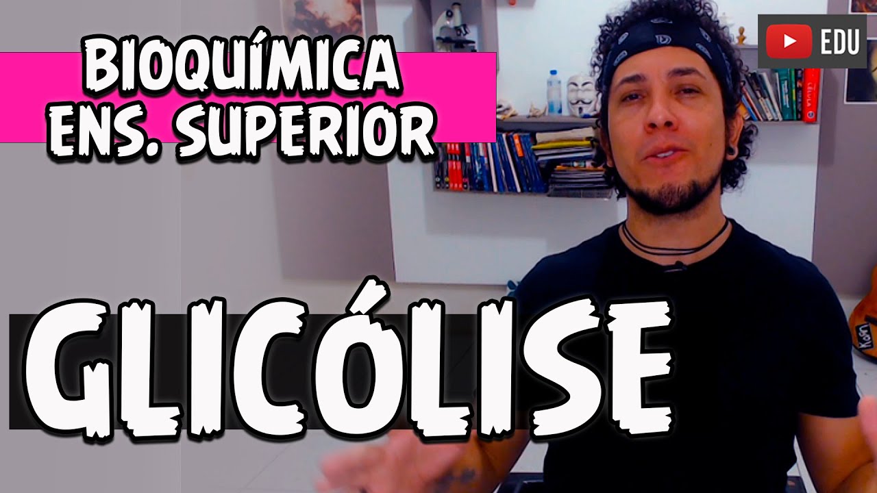 Metabolismo Energético - Glicólise  | Curso Bioquímica Ens. Superior (AULA 11)