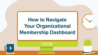 How to Navigate Your Organizational Membership Dashboard