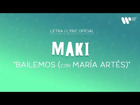 Maki - Bailemos feat. María Artés (Lyric Video Oficial | Letra Completa)