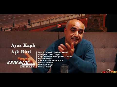 Ayaz Kaplı - Aşk Bitti (Official Video)
