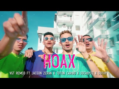 HOAX - VGT REMCO ft JACSON ZERAN, DOCHIIYDZ, TOTON CARIBO, DHOTY ( Official Music Video)