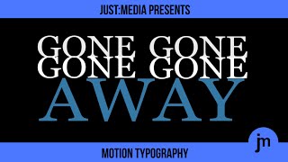 Gone Away - Bag Raiders - After Effects Kinetic Typography