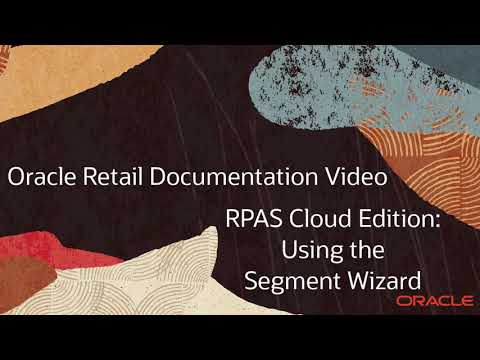 Retail Documentation–RPAS Cloud Edition: Segment Wizard