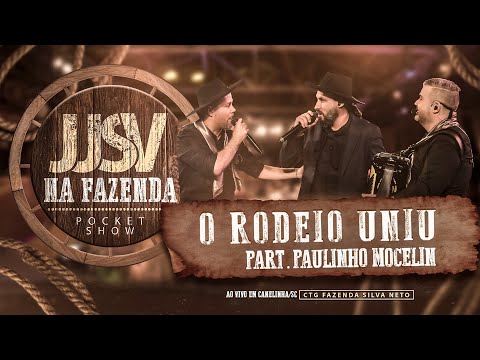 O Rodeio Nos Uniu (part. Paulinho Mocelin) - JJSV Julian e Juliano