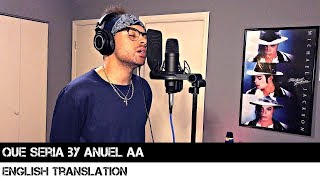 Que Seria by Anuel AA (English Translation)