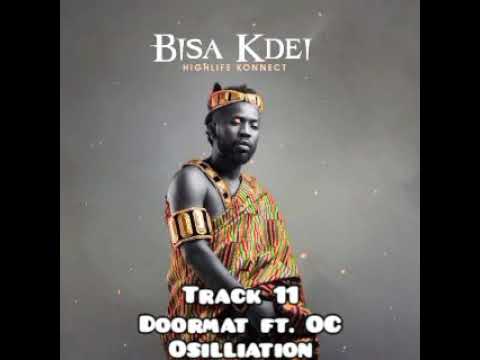 Bisa Kdei ft. OC Osilliation- Door Mat