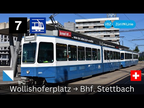 🇨🇭Zürich VBZ Tramlinie 7 | Wollishoferplatz - Bahnhof Stettbach