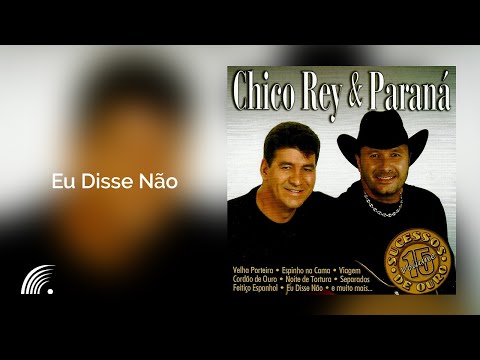 Chico Rey & Paraná - Eu Disse Não (Sucessos De Ouro Vol. 15)(Áudio Oficial)