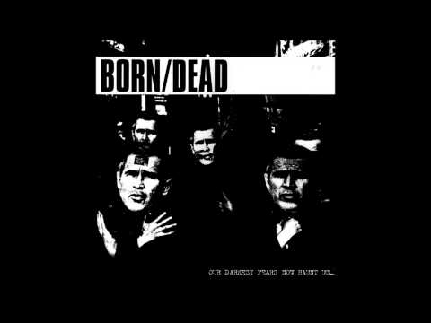Born/Dead  - Our Darkest Fears Now Haunt Us​ ​-  ​(FULL)