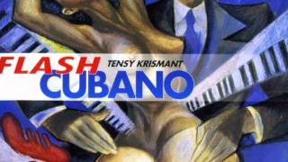 Tensy Krismant - Flash Cubano - Danzas Cubanas