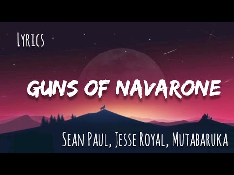 Sean Paul, Jesse Royal, Mutabaruka - Guns of Navarone (Lyrics)