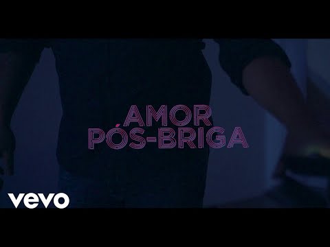 Amor Pós Briga video