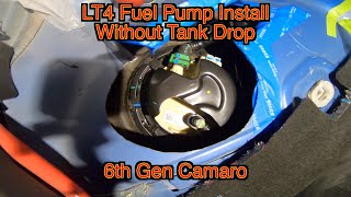 6th Gen Camaro LT4 Fuel Pump Install (without dropping the tank)