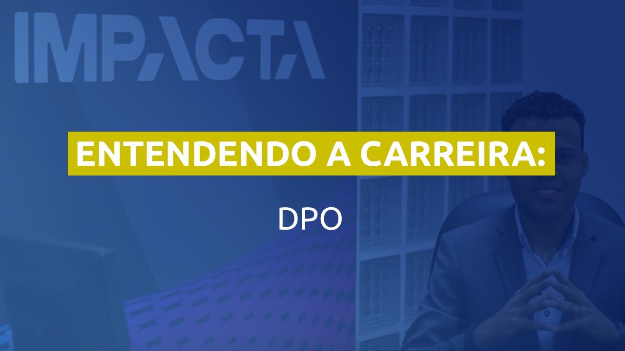 Entenda a Carreira de DPO - Data Protection Officer - e conheça a formação para atuar na LGPD!