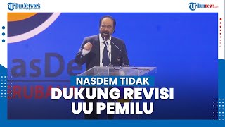 Alasan Surya Paloh Partai Nasdem Nyatakan Tidak Mendukung Revisi Undang Undang Pemilu