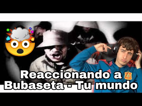 Reaccionando a Bubaseta - Tu Mundo