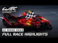 Full Race Highlights I 2023 24 Hours of Le Mans I FIA WEC - FIA World Endurance Championship Full Race Highlights I 2023 24 Hours of Le Mans I FIA WEC