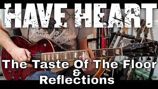 Have Heart - The Taste Of The Floor / Reflections (Guitar Cover)