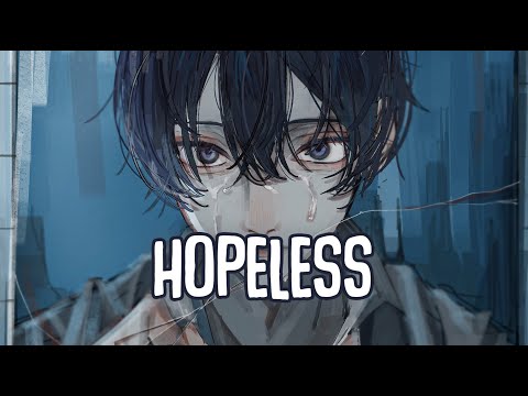 「Nightcore」→ Hopeless (Lyrics) by Sky Woods