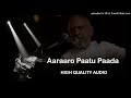 Aaraaro Paatu Paada Nanum High Quality Audio Song Ilayaraja