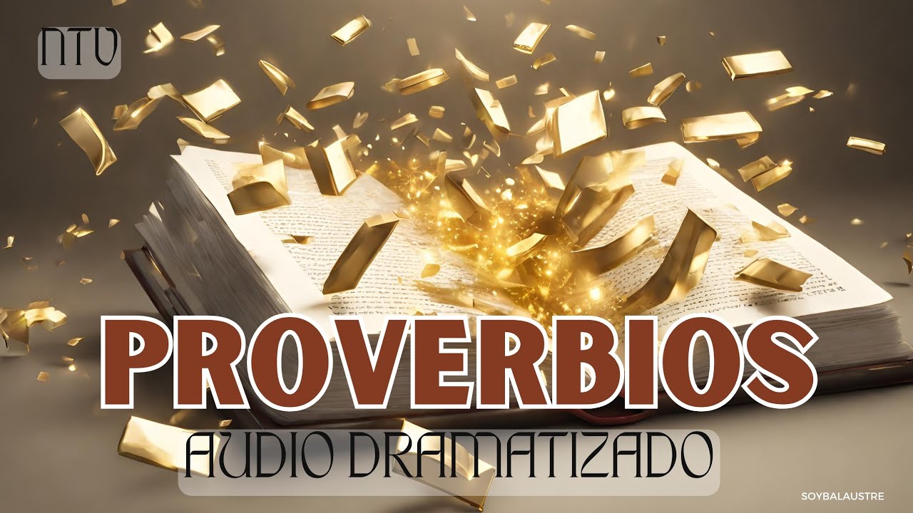 PROVERBIOS - Biblia HABLADA Y DRAMATIZADA (NTV)