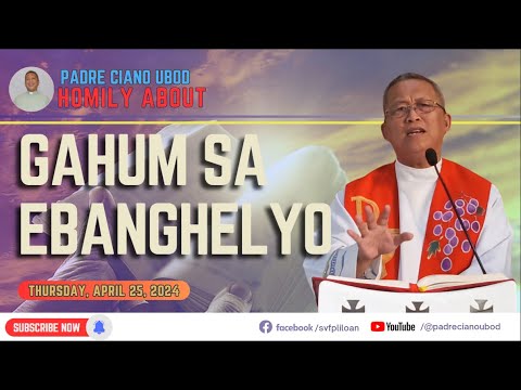 Fr. Ciano Homily about GAHUM SA EBANGHELYO - 04/25/2024