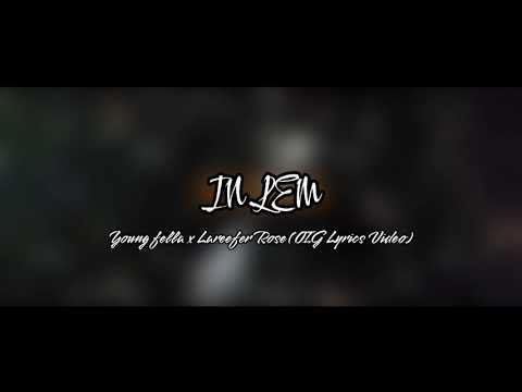 Young fella x Lareefer Rose IN LEM ( OIG LYRICS VIDEO )
