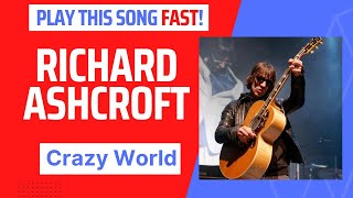 Learn this GREAT Richard Ashcroft guitar song - &#39;Crazy World&#39; - Fast GUITAR lesson!!